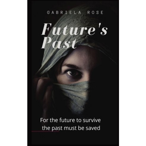 Future''s Past Hardcover, Gabriela Rose, English, 9781087964218