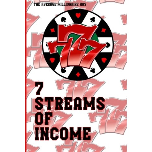 (영문도서) The Average Millionaire has: 7 Streams of Income Paperback, Independently Published