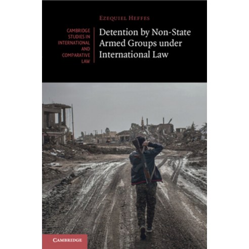 (영문도서) Detention by Non-State Armed Groups under International Law Paperback, Cambridge University Press, English, 9781108797337