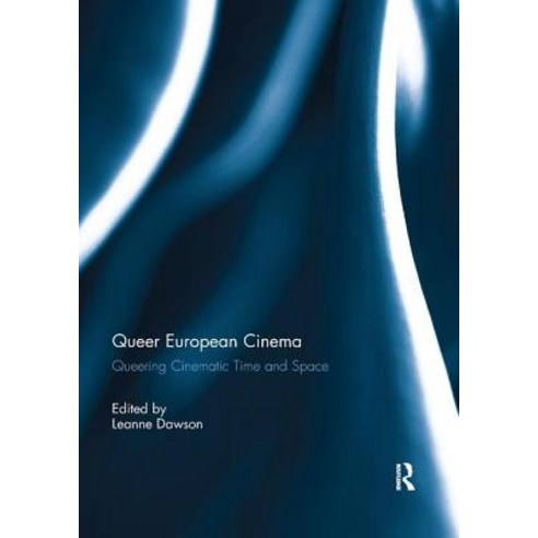 Queer European Cinema: Queering Cinematic Time and Space Paperback, Routledge, English, 9780367234164