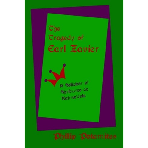 (영문도서) The Tragedy of Earl Zavier Paperback, Createspace Independent Pub..., English, 9781723342363