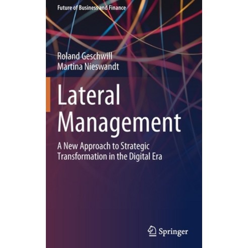 Lateral Management: A New Approach to Strategic Transformation in the Digital Era Hardcover, Springer