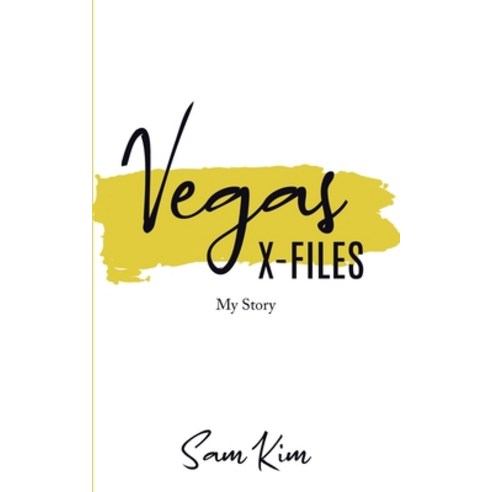 (영문도서) Vegas X-Files: My Story Paperback, Xulon Press, English, 9781662867774