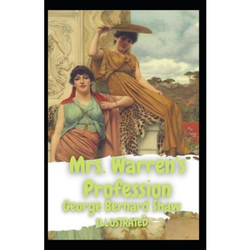 Mrs. Warren''s Profession Illustrated Paperback, Independently Published, English, 9798747139824