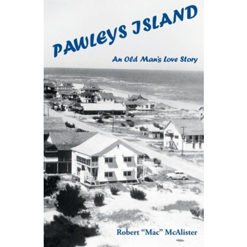 (영문도서) Pawleys Island: An Old Man''s Love Story Paperback, Class LLC, English, 9781955095235