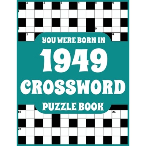 (영문도서) Crossword Puzzle Book: You Were Born In 1949: Large Print Crossword Puzzle Book For Adults Wh... Paperback, Independently Published, English, 9798459418194