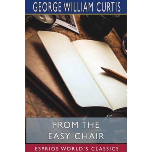 From the Easy Chair (Esprios Classics) Paperback, Blurb, English, 9781715676605