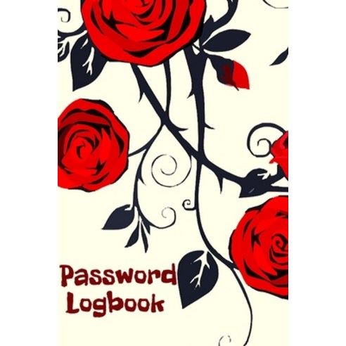 Password Logbook: Organize and Store Web Addresses Usernames and Passwords in One Convenient Locat... Paperback, Independently Published