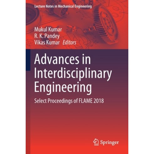 Advances in Interdisciplinary Engineering: Select Proceedings of Flame 2018 Paperback, Springer