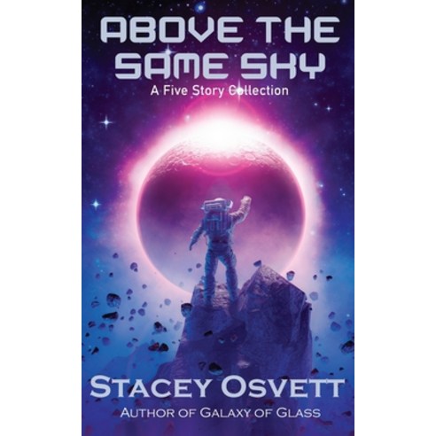 Above the Same Sky: A Five Story Collection Paperback, Independently Published, English, 9798729685400