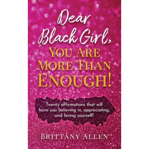(영문도서) Dear Black Girl You Are More Than Enough! Paperback, Brittany Allen, English, 9798988268673