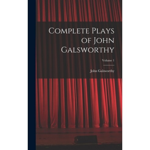 (영문도서) Complete Plays of John Galsworthy; Volume 1 Hardcover, Legare Street Press, English, 9781017314755