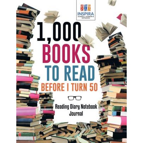1 000 Books to Read Before I Turn 50 - Reading Diary Notebook Journal Paperback, Inspira Journals, Planners ..., English, 9781645212683