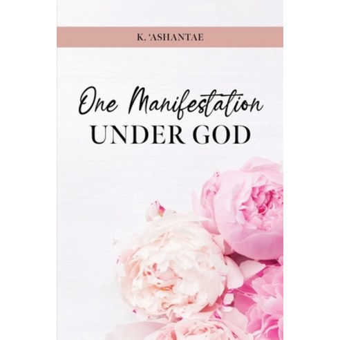(영문도서) One Manifestation UNDER GOD Paperback, Lulu.com, English, 9781387045235