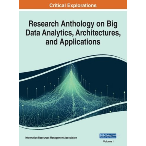 (영문도서) Research Anthology on Big Data Analytics Architectures and Applications VOL 1 Hardcover, Engineering Science Reference, English, 9781668440070