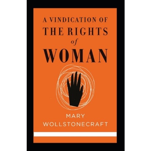 A Vindication of the Rights of Woman(classics illustrated) Paperback, Independently Published, English, 9798729600335