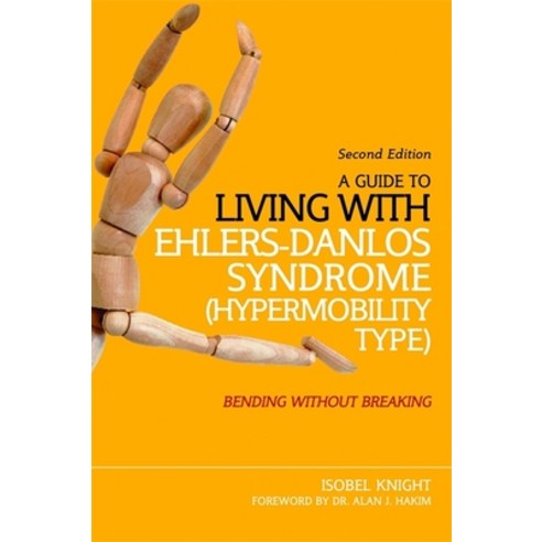A Guide to Living With Ehlers-danlos Syndrome Hypermobility Type: Bending Without Breaking, Singing Dragon