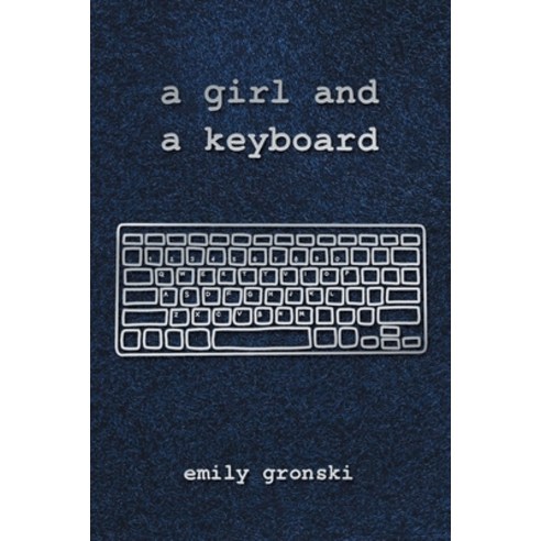 (영문도서) A girl and a keyboard Paperback, Xlibris Us, English, 9798369405178