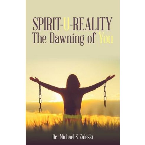 (영문도서) Spirit-U-Reality: The Dawning of You Paperback, WestBow Press, English, 9781973629016