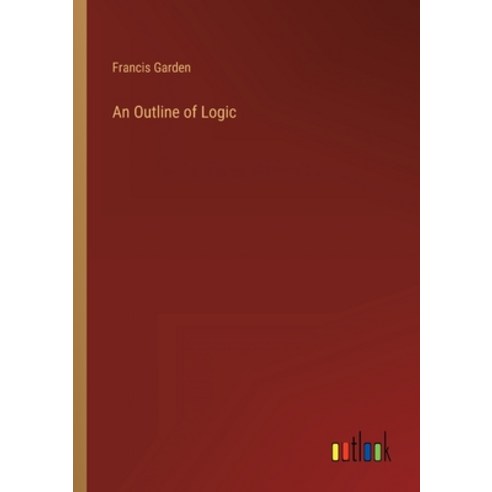 (영문도서) An Outline of Logic Paperback, Outlook Verlag, English, 9783368129507