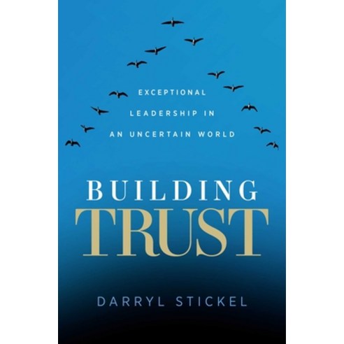 (영문도서) Building Trust: Exceptional Leadership in an Uncertain World Hardcover, Forefront Books, English, 9781637630792