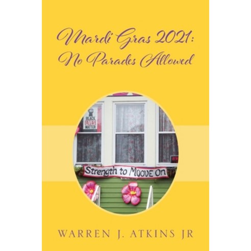 (영문도서) Mardi Gras 2021: No Parades Allowed Paperback, Outskirts Press, English, 9781977240743