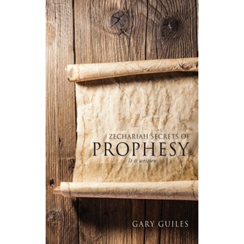 (영문도서) Zechariah Secrets of Prophesy Paperback, Xulon Press, English, 9781662821769