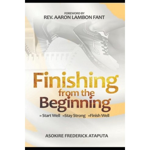 (영문도서) Finishing from the Beginning Paperback, Independently Published, English, 9798412530246