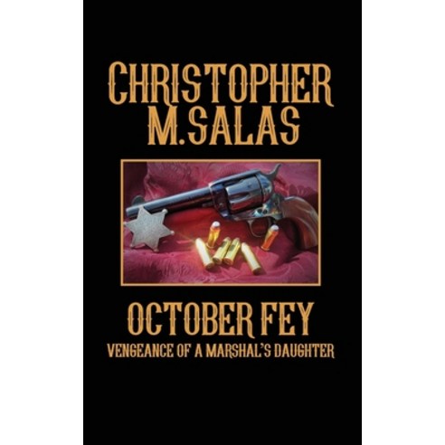 (영문도서) October Fey: Vengeance of a Marshal''s Daughter Paperback, Independently Published, English, 9781673177176