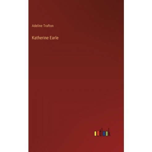 (영문도서) Katherine Earle Hardcover, Outlook Verlag, English, 9783368839178