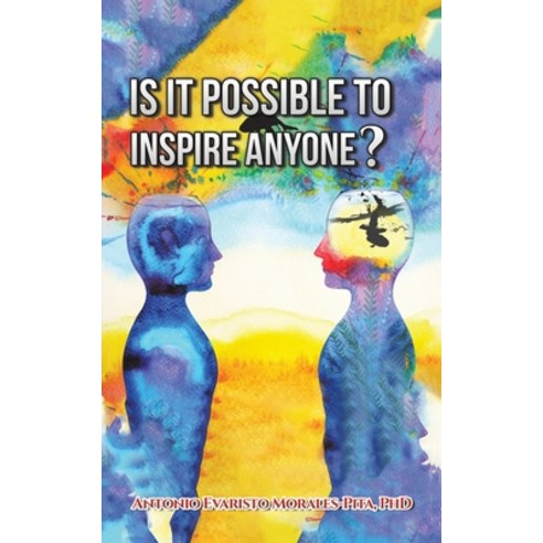 (영문도서) Is It Possible to Inspire Anyone? Paperback, Austin Macauley, English, 9781647503963