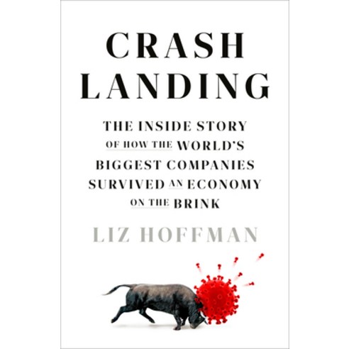 (영문도서) Crash Landing: The Inside Story of How the World''s Biggest Companies Survived an Economy on t... Hardcover, Crown Publishing Group (NY), English, 9780593239018