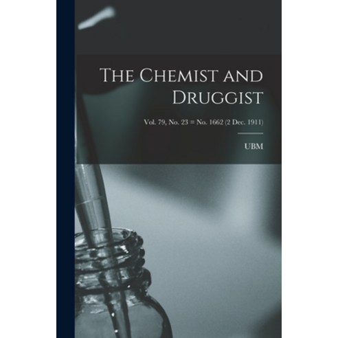 (영문도서) The Chemist and Druggist [electronic Resource]; Vol. 79 no. 23 = no. 1662 (2 Dec. 1911) Paperback, Legare Street Press, English, 9781015110113