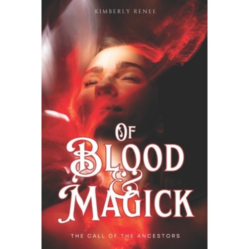 (영문도서) Of Blood & Magick: The Call of The Ancestors Paperback, Independently Published, English, 9798862608557