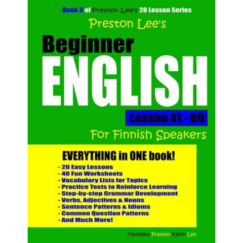 Preston Lee''s Beginner English Lesson 41 - 60 For Finnish Speakers Paperback, Createspace Independent Pub..., 9781720621133