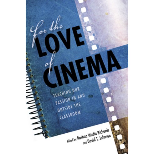 For the Love of Cinema: Teaching Our Passion in and Outside the Classroom Hardcover, Indiana University Press, English, 9780253029638