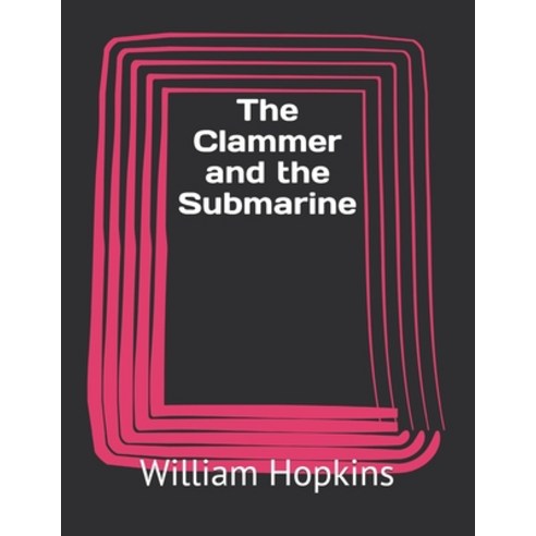 The Clammer and the Submarine Paperback, Independently Published, English, 9798726448084