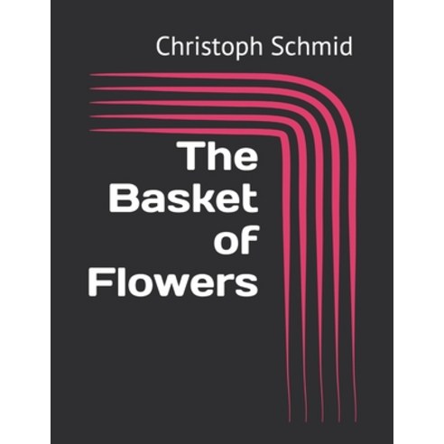 The Basket of Flowers Paperback, Independently Published, English, 9798725408966