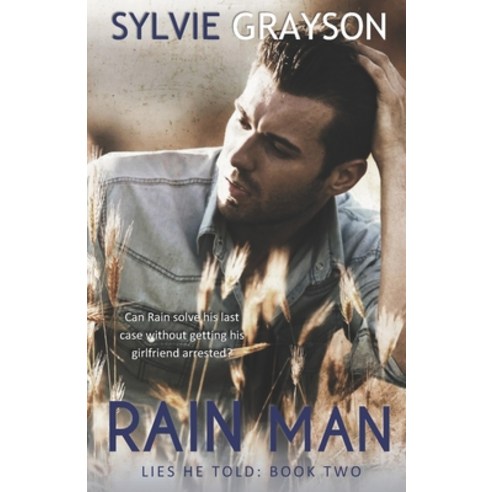 Rain Man LIes He Told: Book Two: Can Rain solve his last case without getting his girlfriend arrested? Paperback, Great Western Publishing, English, 9781989491010