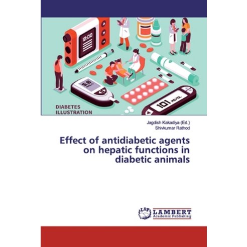 Effect of antidiabetic agents on hepatic functions in diabetic animals Paperback, LAP Lambert Academic Publis..., English, 9786200116260