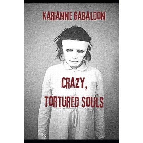 (영문도서) Crazy Tortured Souls Paperback, Independently Published, English, 9798525803558