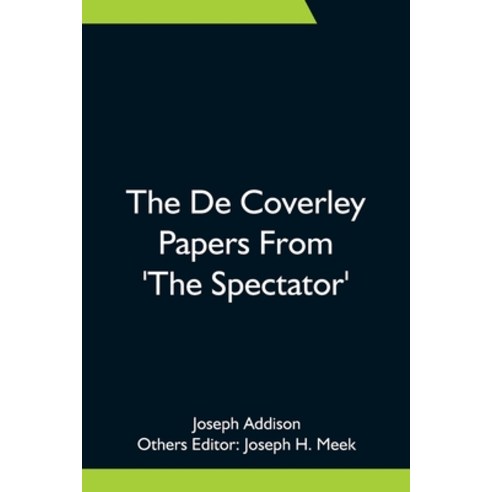 (영문도서) The De Coverley Papers From ''The Spectator'' Paperback, Alpha Edition, English, 9789354755170