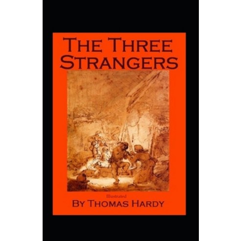 The Three Strangers (Illustrated): Fiction Horror Paperback, Independently Published, English, 9798733750064