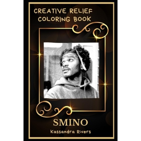 Smino Creative Relief Coloring Book: Powerful Motivation and Success Calm Mindset and Peace Relaxin... Paperback, Independently Published