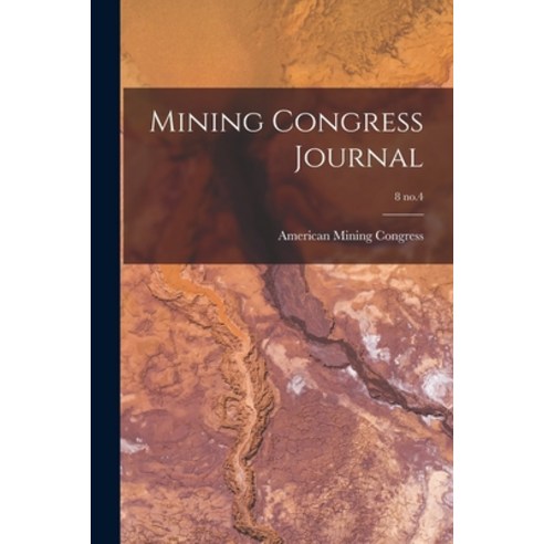 (영문도서) Mining Congress Journal; 8 no.4 Paperback, Legare Street Press, English, 9781013672972
