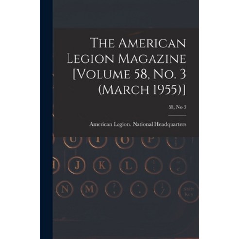 (영문도서) The American Legion Magazine [Volume 58 No. 3 (March 1955)]; 58 no 3 Paperback, Hassell Street Press, English, 9781013487392