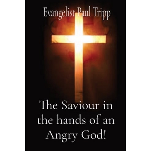 (영문도서) The Saviour in the hands of an Angry God! Paperback, Providence Ministries, English, 9781088013991