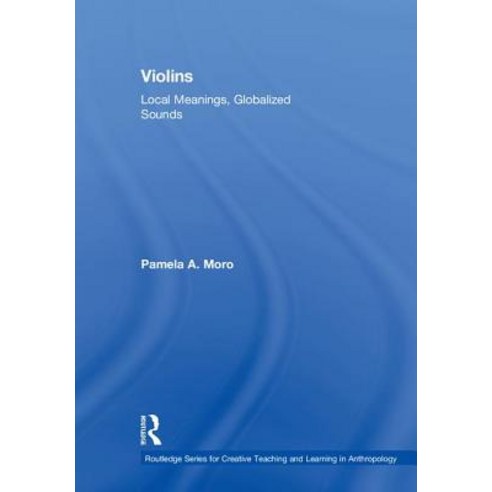 Violins: Local Meanings Globalized Sounds Hardcover, Routledge