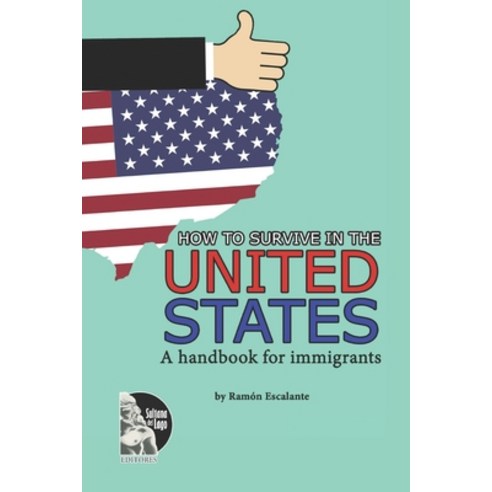 (영문도서) How to Survive in the United States: A handbook for immigrants Paperback, Independently Published, English, 9798844472473