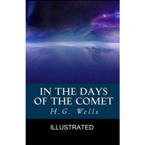 In the Days of the Comet illustrated Paperback, Independently Published, English, 9798710929896